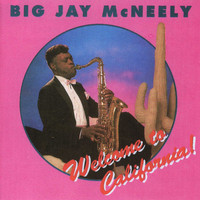 Big Jay McNeely - Welcome to California