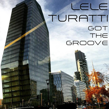 Lele Turatti - Got the Groove