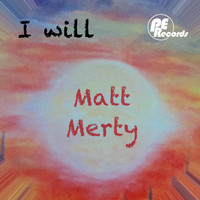 Matt Merty - I Will