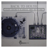 Alex Zigro - Back to House (Alex Zigro & Kamail 2015 Rework)