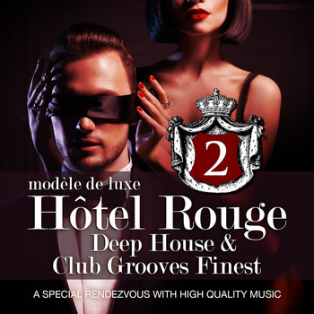 Various Artists - Hotel Rouge, Vol. 2 - Deep House and Club Grooves Finest (A Special Rendevouz with High Quality Music, Modèle De Luxe [Explicit])