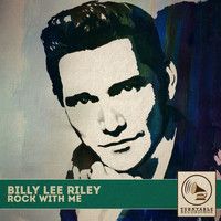 Billy Lee Riley - Rock with We