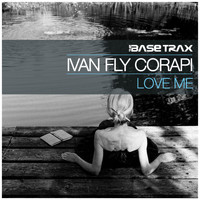 Ivan Fly Corapi - Love Me