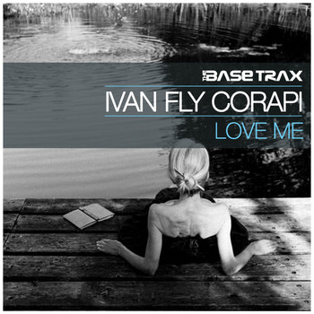 Ivan Fly Corapi - Love Me