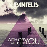 Dj Pantelis - With or Without You