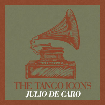 Julio De Caro - The Tango Icons