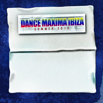 Various Artists - Dance Maxima Ibiza Summer 2015 (Explicit)
