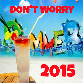 Various Artists - Don't Worry Summer 2015