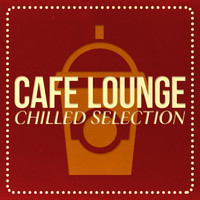 Café Lounge|Chill Master - Cafe Lounge Chilled Selection