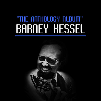 Barney Kessel - The Anthology Album