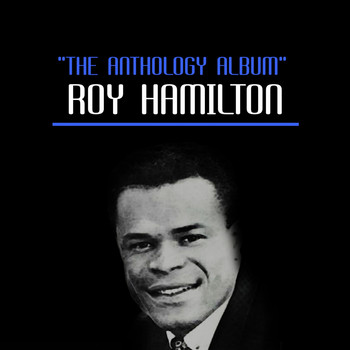 Roy Hamilton - The Anthology Album