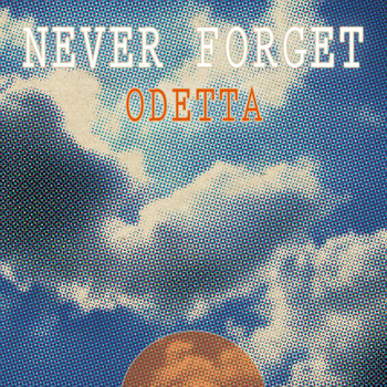 Odetta - Never Forget