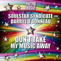 Soulstar Syndicate - Don't Take My Music Away