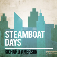 Richard Amerson - Steamboat Days