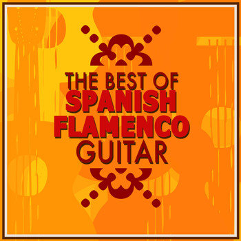 Flamenco Music Musica Flamenca Chill Out|Música de España - The Best of Spanish Flamenco Guitar