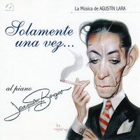 Joaquin Borges - Solamente una Vez (La Música de Agustín Lara)