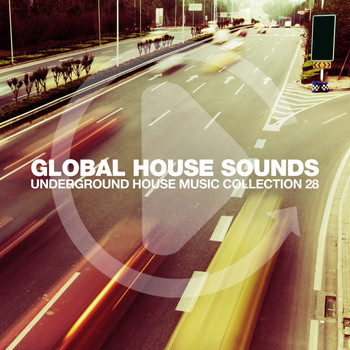 Various Artists - Global House Sounds, Vol. 28