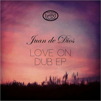 Juan de Dios - Love on Dub EP