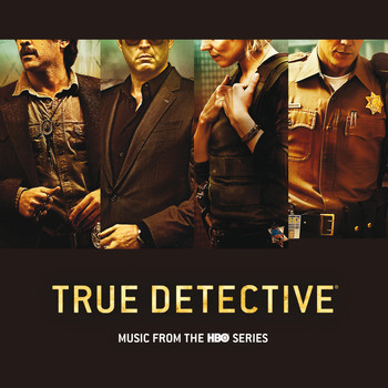 Various Artists - True Detective (Music From The HBO Series)