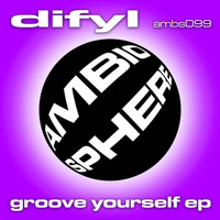 Difyl - Groove Yourself EP