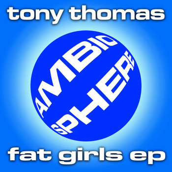 Tony Thomas - Fat Girls EP