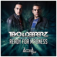 Teyo & Deeperz - Ready for Madness