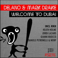 Delano & Mark Drake - Welcome To Dubai