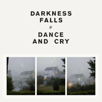 Darkness Falls - Dance And Cry (Single)