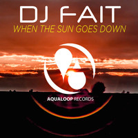 DJ Fait - When the Sun Goes Down