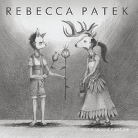 Rebecca Patek - Come up and Meet Me