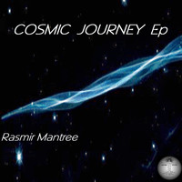 Rasmir Mantree - Cosmic Journey Ep