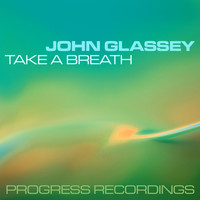 John Glassey - Take A Breath EP