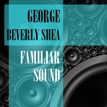 George Beverly Shea - Familiar Sound