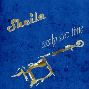 Sheila - Easily Stop Time