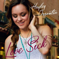 Hayley Orrantia - Love Sick