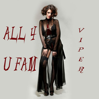 Viper - All 4 U Fam