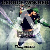 George Wonder - Keep Moving (EDM)
