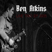 Ben Atkins - Live Trio 2005 - EP