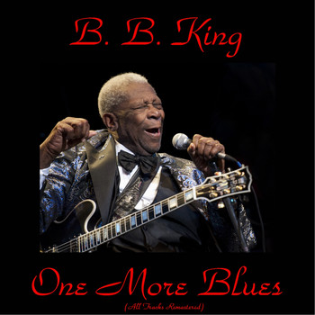 B. B. King - One More Blues