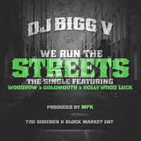 Woodrow - We Run the Streets (feat. Woodrow, Goldmouth & Hollywood Luck)