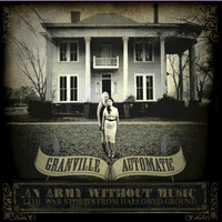 Granville Automatic - An Army Without Music