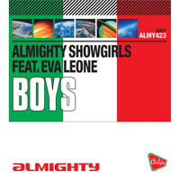 Almighty Showgirls - Almighty Presents: Boys (feat. Eva Leone)