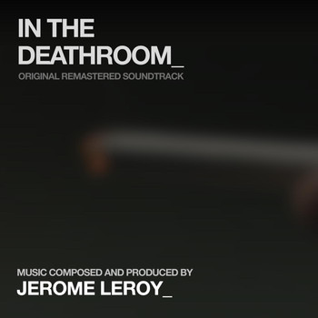 Jerome Leroy - In the Deathroom (Original Remastered Soundtrack)