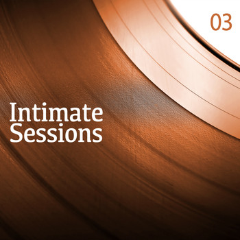 Various Artists - Intimate Sessions, Vol. 03
