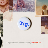 Ryan Miller - Tig. (Original Motion Picture Soundtrack)