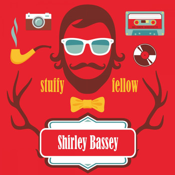Shirley Bassey - Stuffy Fellow