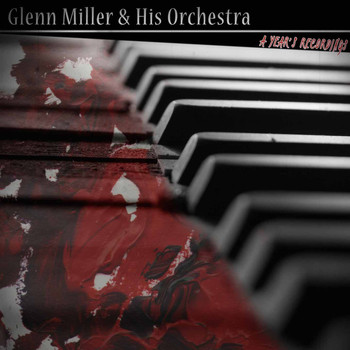 Glenn Miller & His Orchestra - A Year's Recordings