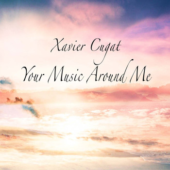 Xavier Cugat - Your Music Around Me
