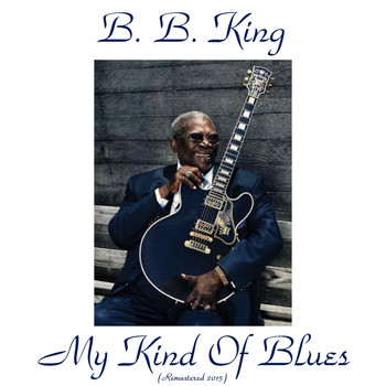 B. B. King - My Kind of Blues