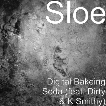 Dirty - Digital Bakeing Soda (feat. Dirty & K Smithy)